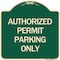 Signmission Authorized Permit Parking Only Heavy-Gauge Aluminum Architectural Sign, 18" x 18", G-1818-24330 A-DES-G-1818-24330 - alternate 1